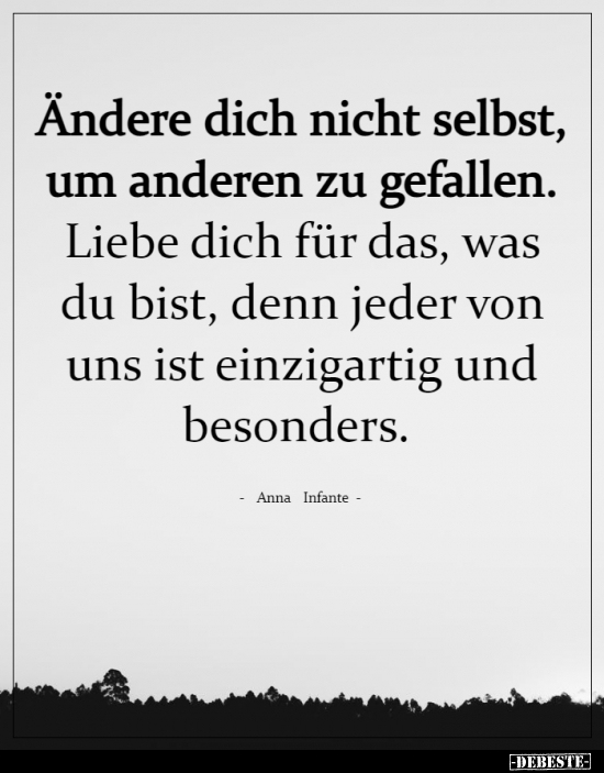 Ändere dich nicht selbst, um anderen zu gefallen...