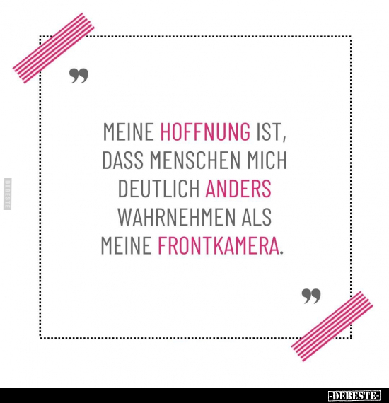 Meine Hoffnung ist, dass Menschen mich deutlich anders.. - Lustige Bilder | DEBESTE.de