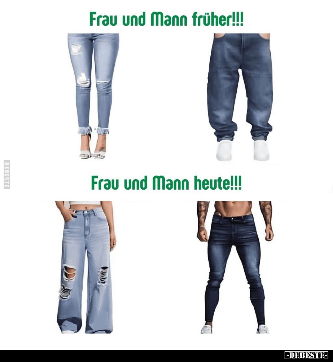 Frau und Mann früher!!! -
Frau und Mann heute!!!