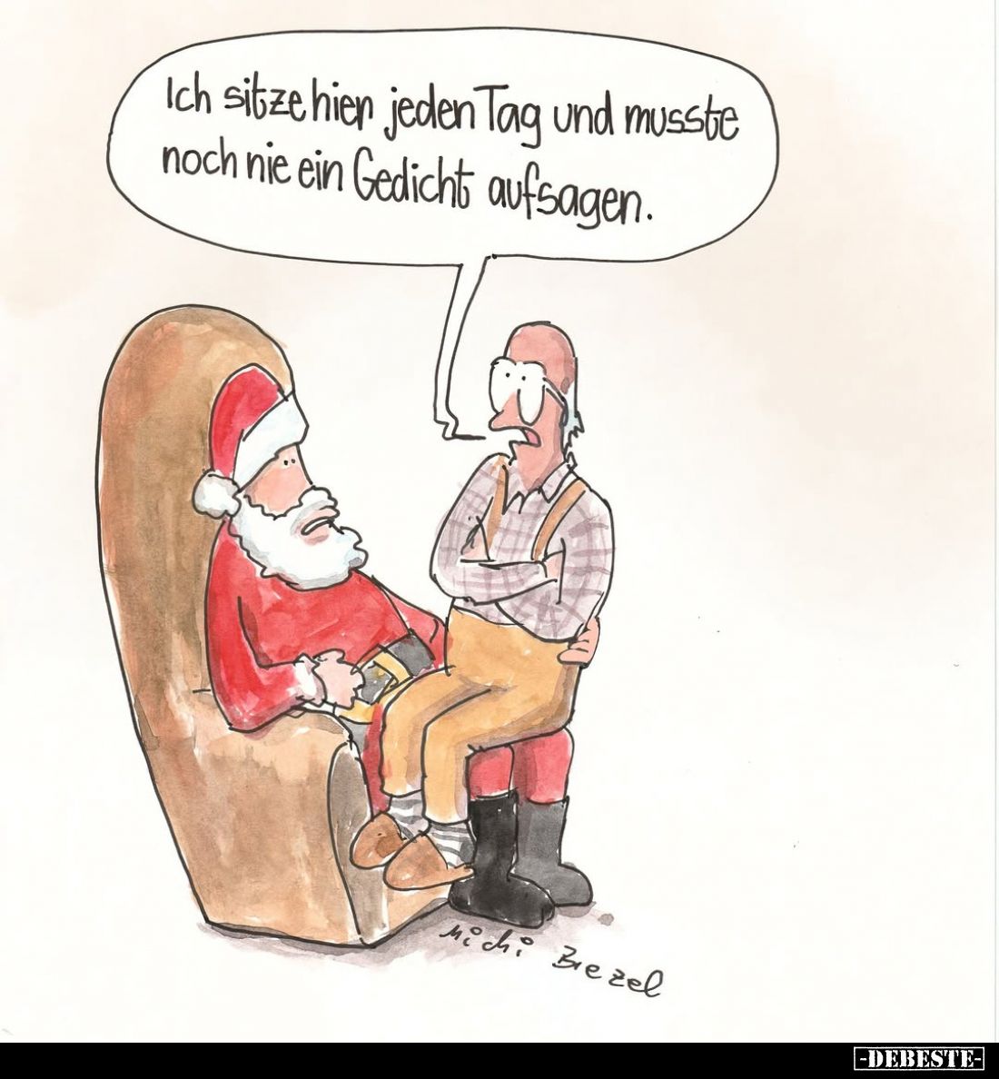 Ich sitze hier jeden Tag und musste noch nie ein Gedicht aufsagen.