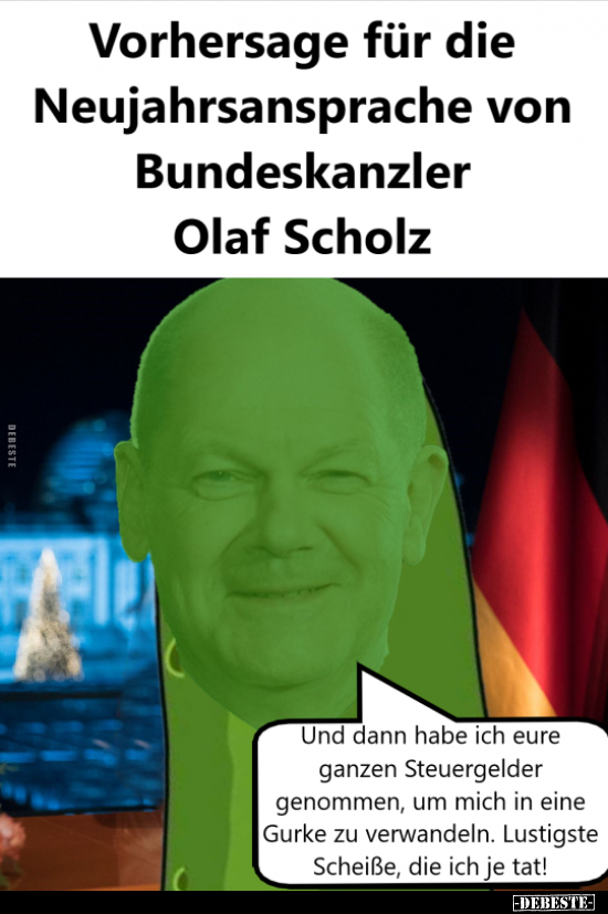 Vorhersage für die Neujahrsansprache von Bundeskanzler Olaf.. - Lustige Bilder | DEBESTE.de