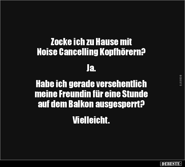 Zocke ich zu Hause mit Noise Cancelling.. - Lustige Bilder | DEBESTE.de