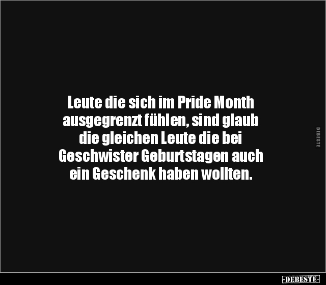 Leute die sich im Pride Month ausgegrenzt fühlen, sind.. - Lustige Bilder | DEBESTE.de