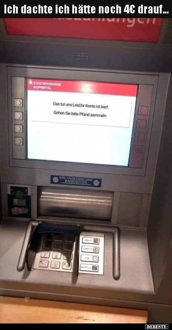 Ich dachte ich hätte noch 4€ drauf...