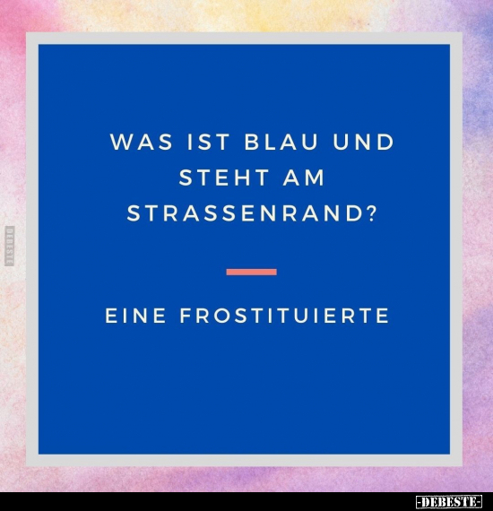Was ist blau und steht am Strassenrand?.. - Lustige Bilder | DEBESTE.de
