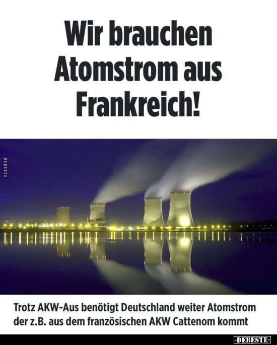 Wir brauchen Atomstrom aus Frankreich!.. - Lustige Bilder | DEBESTE.de