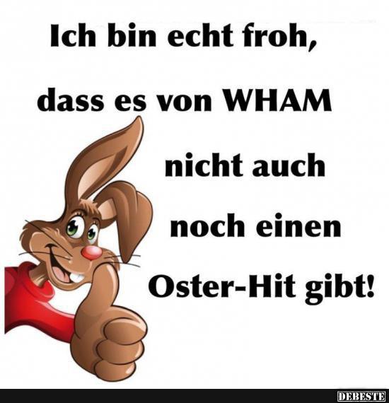 Ich bin echt froh, dass es von Wham.. - Lustige Bilder | DEBESTE.de