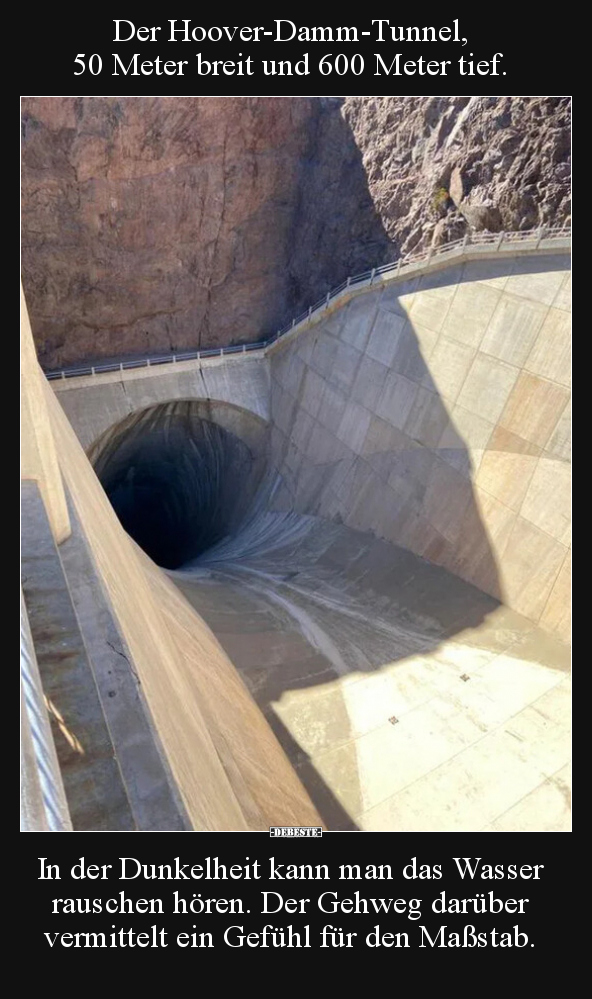 Der Hoover-Damm-Tunnel, 50 Meter breit und 600 Meter tief... - Lustige Bilder | DEBESTE.de