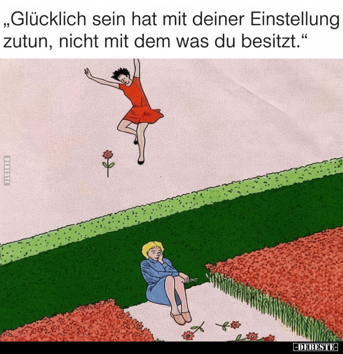 "Glücklich sein hat mit deiner Einstellung zutun, nicht mit dem was du besitzt."