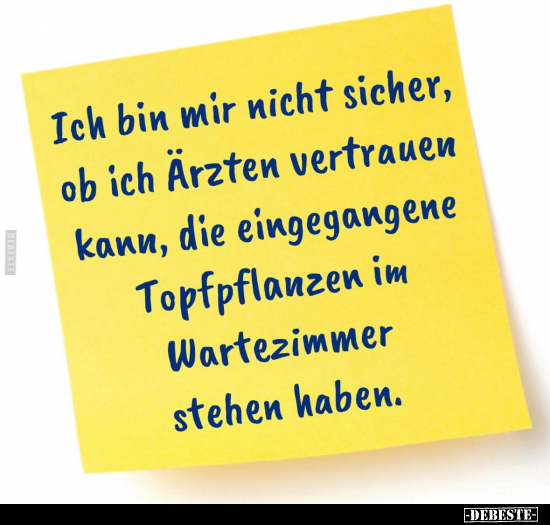 Ich bin mir nicht sicher, ob ich Ärzten vertrauen kann, die.. - Lustige Bilder | DEBESTE.de