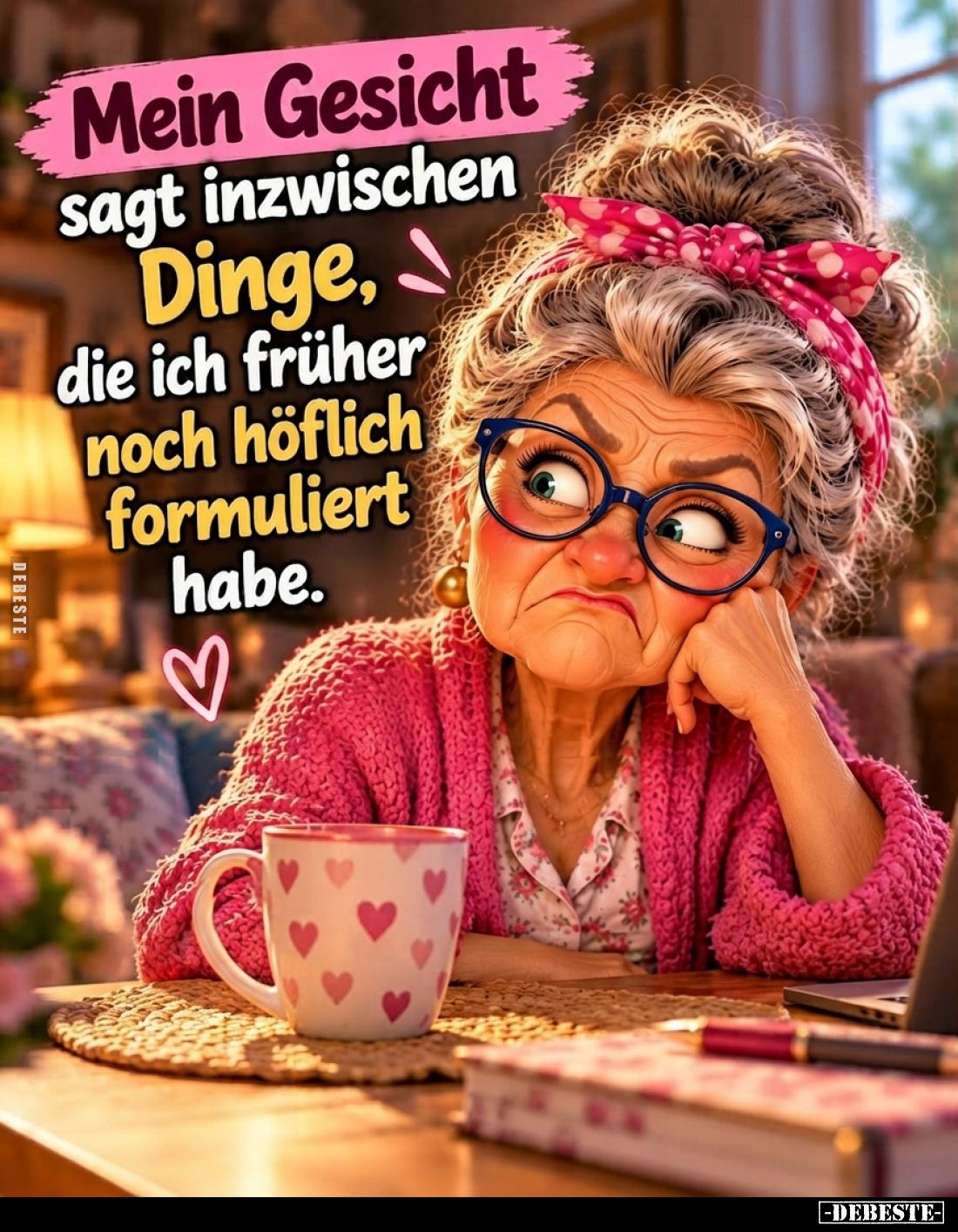Mein Gesicht
sagt inzwischen Dinge, die ich früher noch höflich formuliert habe.