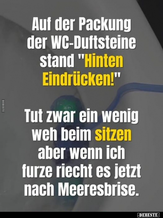 Auf der Packung der WG-Duftsteine stand "Hinten.." - Lustige Bilder | DEBESTE.de