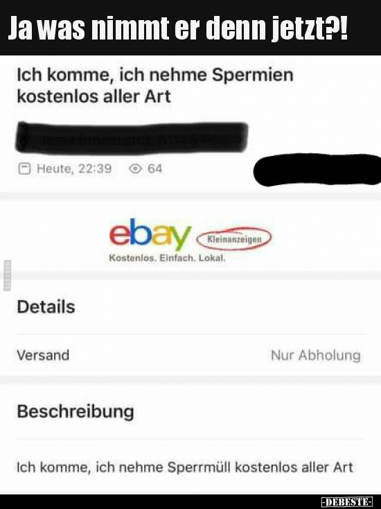 Ja was nimmt er denn jetzt?!..