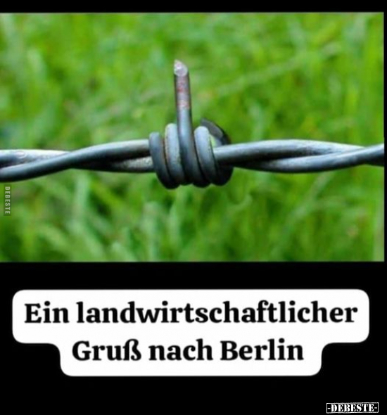Ein landwirtschaftlicher Gruß nach Berlin.. - Lustige Bilder | DEBESTE.de