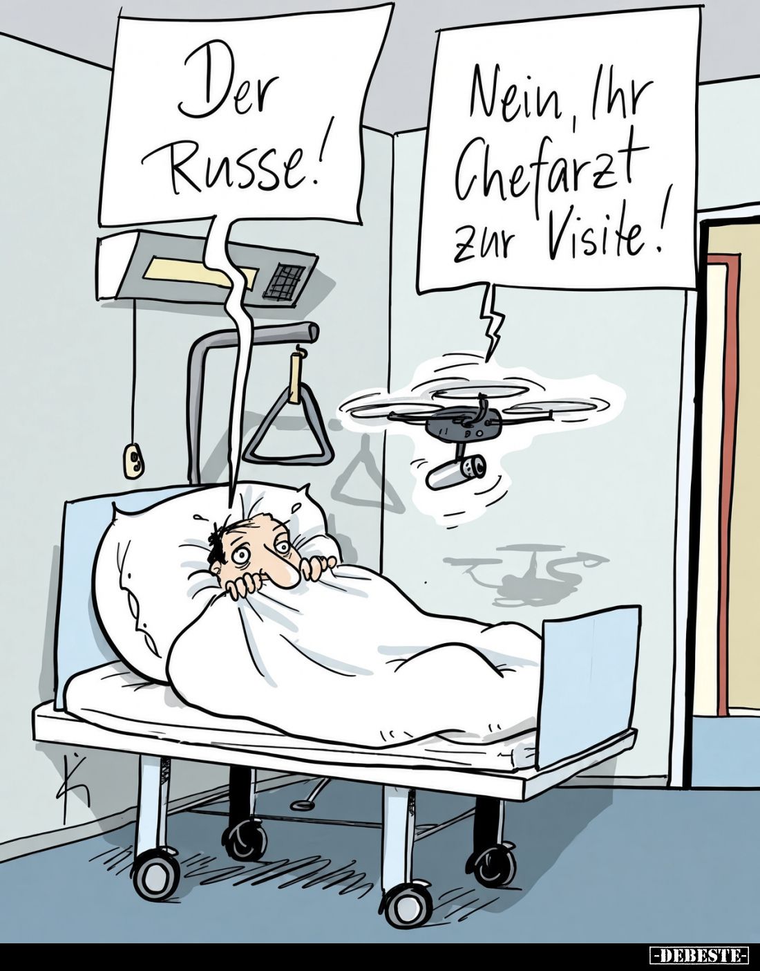 Der Russe!
Nein, Ihr Chefarzt zur Visite!