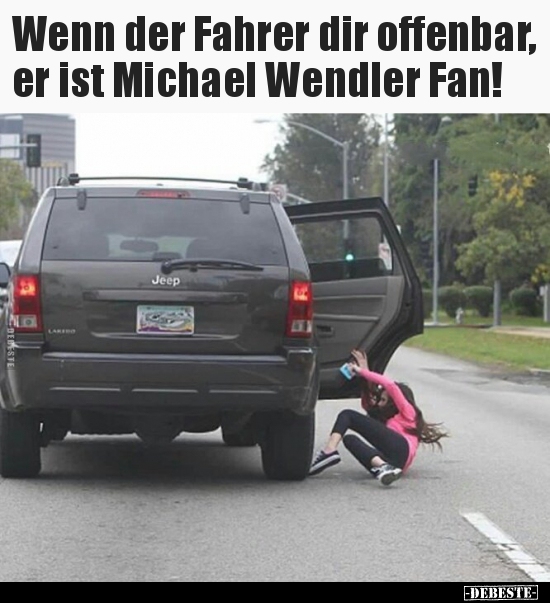 Wenn der Fahrer dir offenbar, er ist Michael Wendler.. - Lustige Bilder | DEBESTE.de