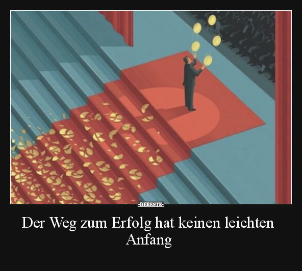 Der Weg zum Erfolg hat keinen leichten Anfang.. - Lustige Bilder | DEBESTE.de
