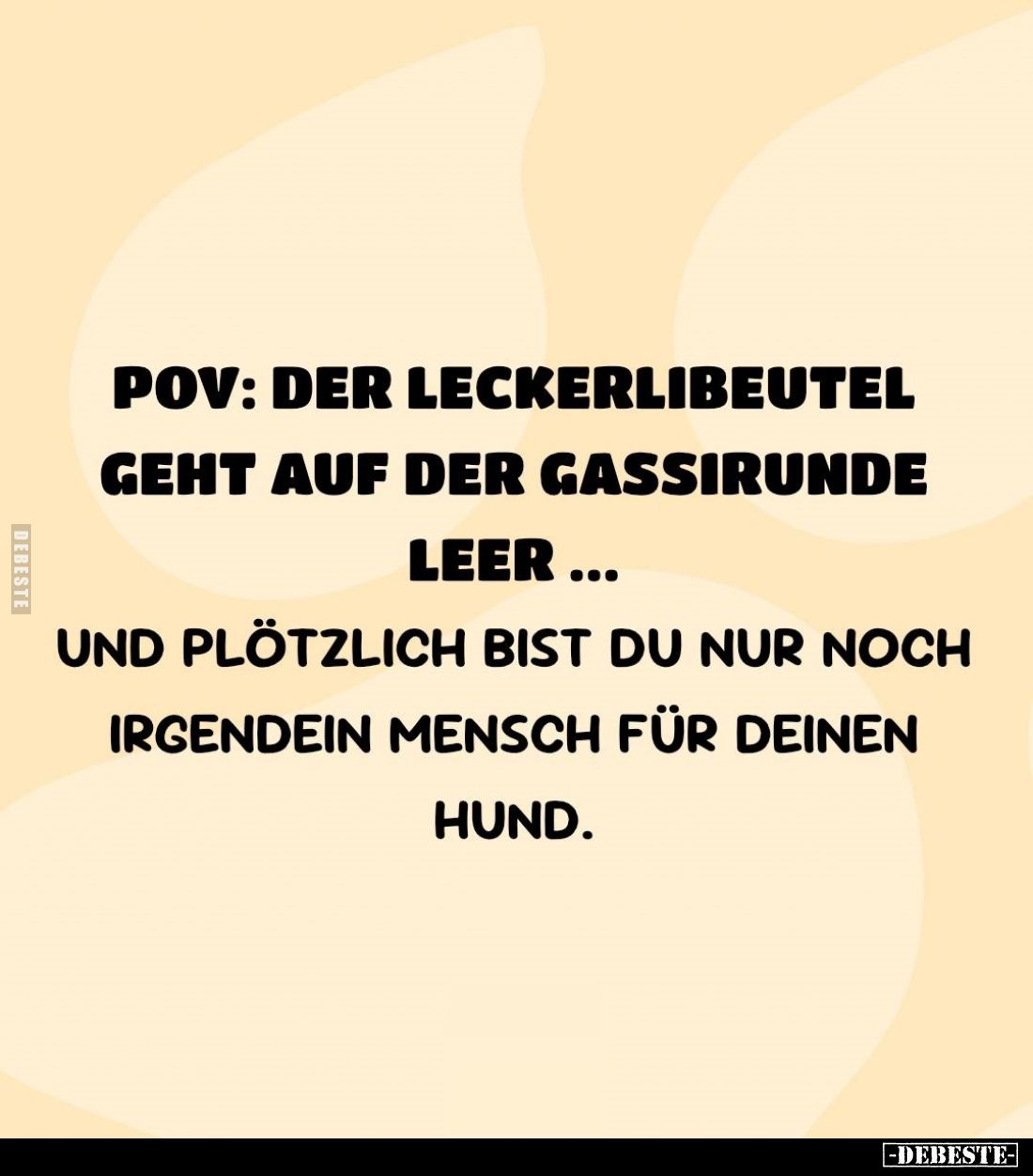 POV: Der Leckerlibeutel geht auf der Gassirunde leer ...
Und plötzlich bist du nur noch irgendein Mensch für deinen Hund.