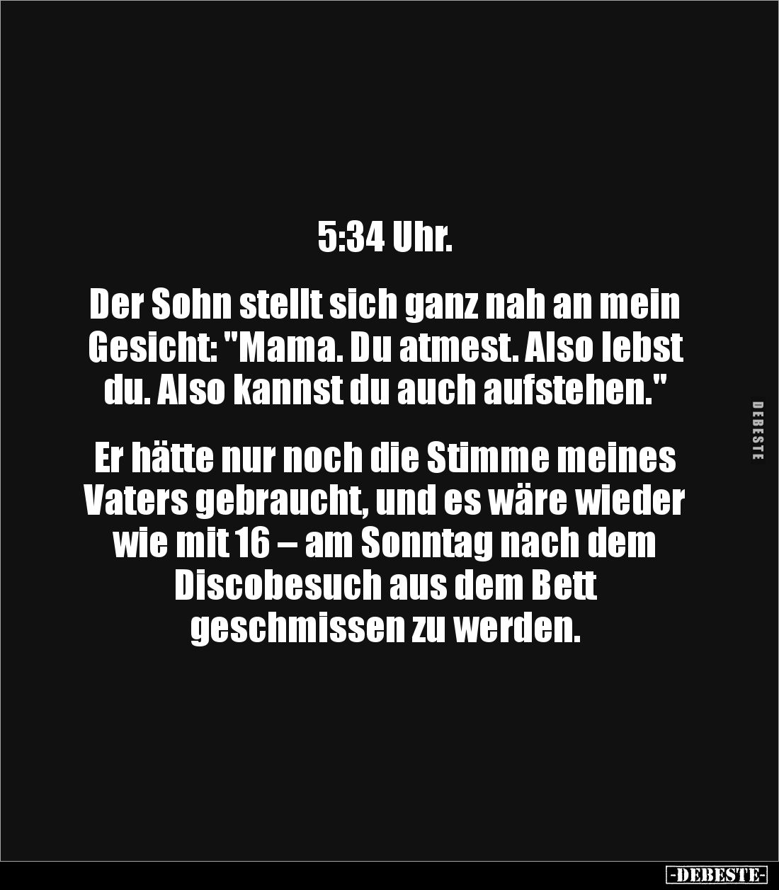 5:34 Uhr.  Der Sohn stellt sich ganz.... - Lustige Bilder | DEBESTE.de
