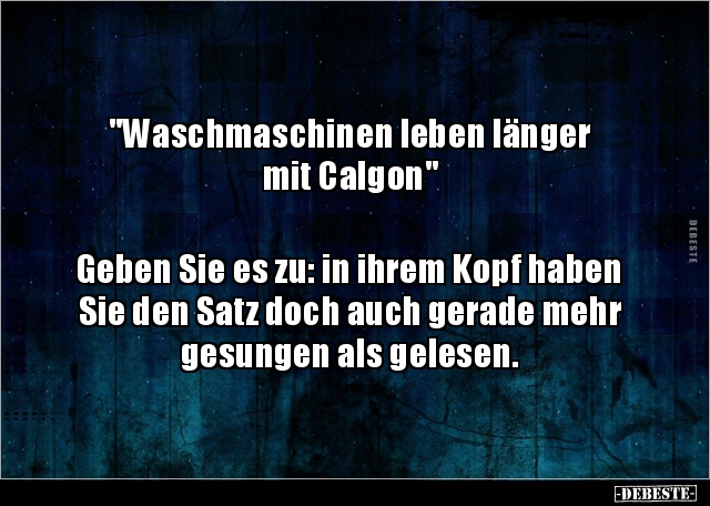 "Waschmaschinen leben länger mit Calgon"  Geben Sie es.. - Lustige Bilder | DEBESTE.de