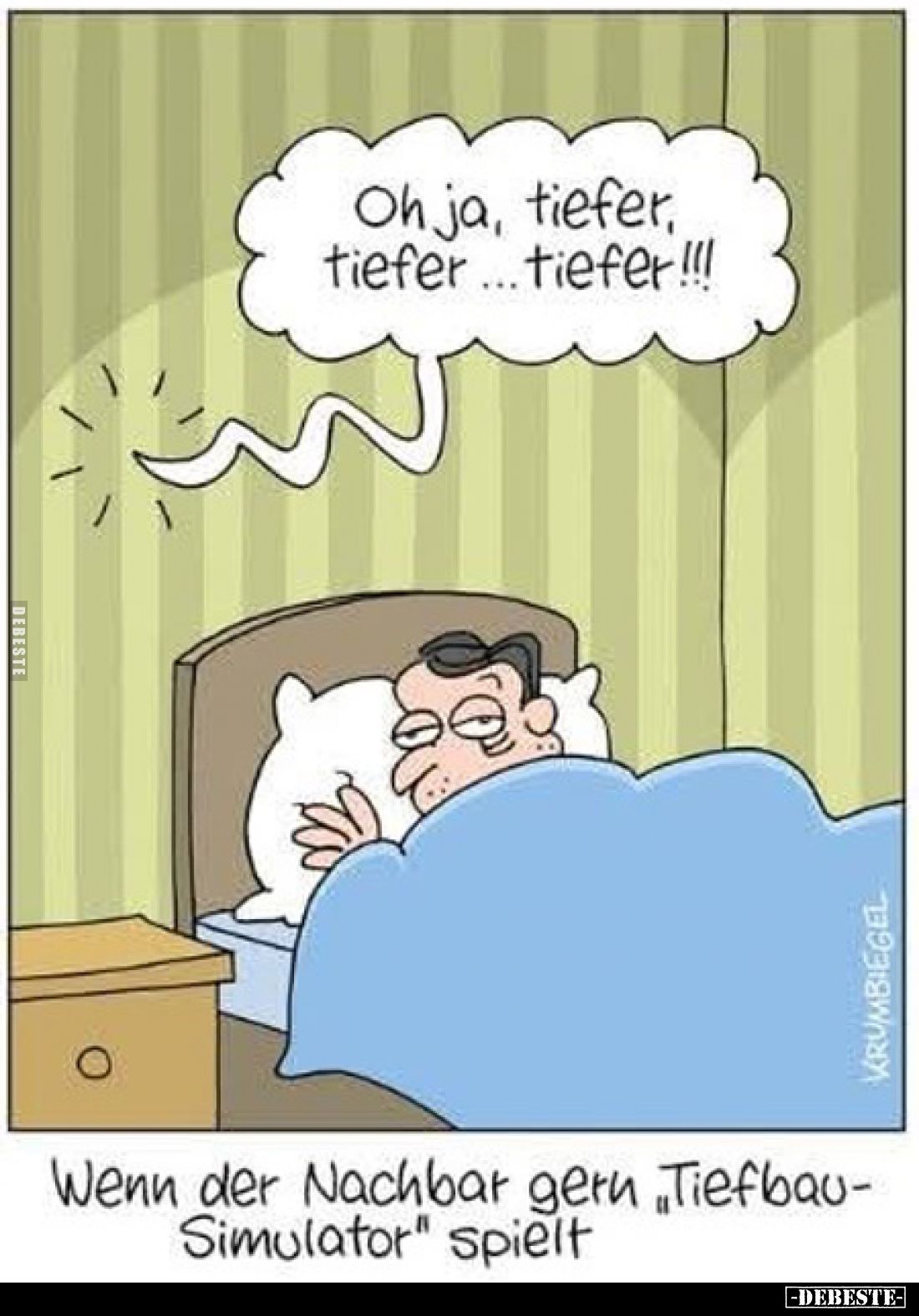 Oh ja, tiefer, tiefer...tiefer!!!!
-
Wenn der Nachbar gern „Tiefbau-Simulator" spielt