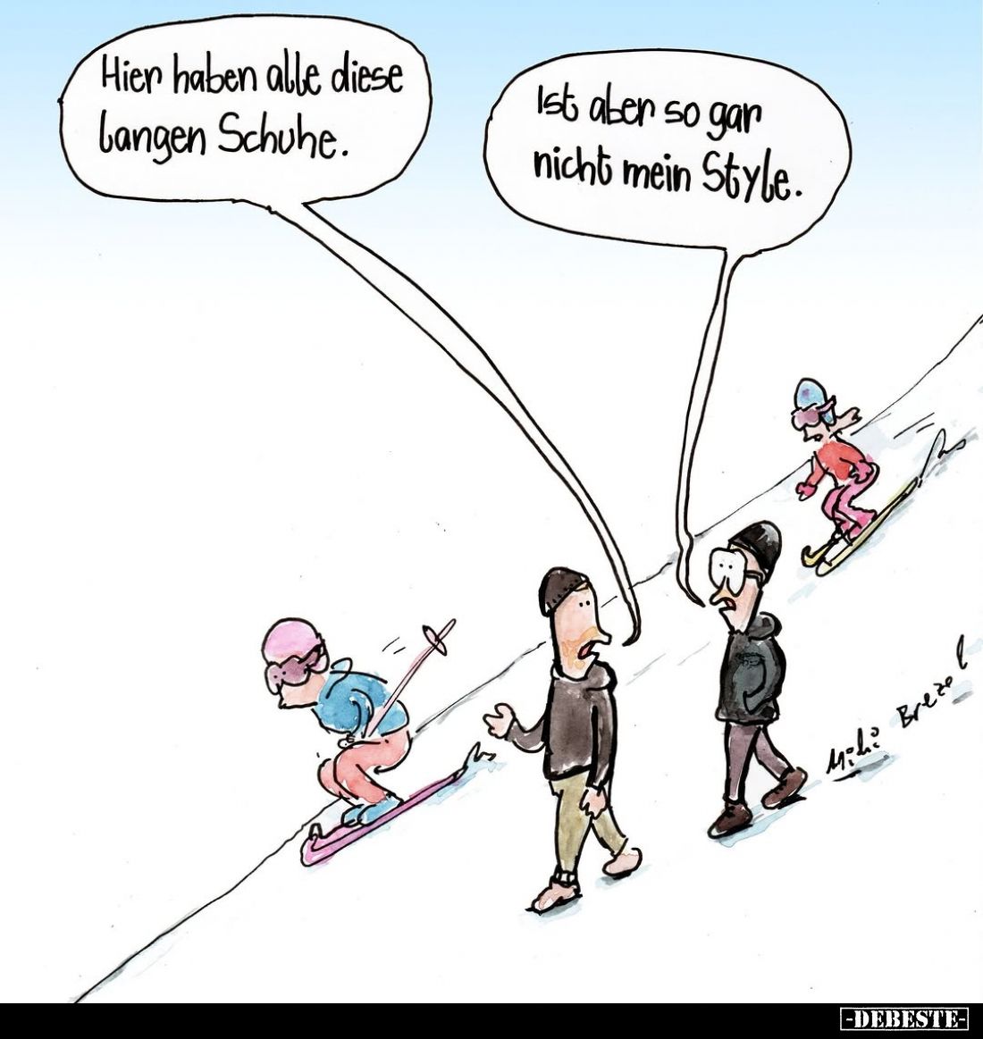 Hier haben alle diese bangen Schuhe. -
Ist aber so gar nicht mein Style.