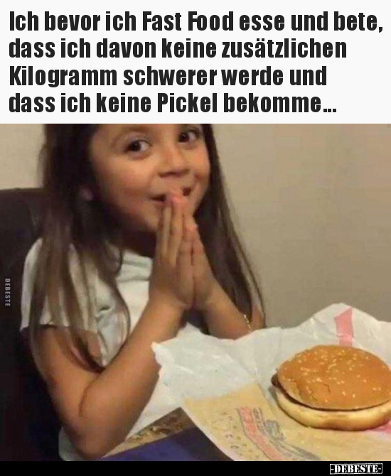 Ich bevor ich Fast Food esse und bete, dass ich davon keine.. - Lustige Bilder | DEBESTE.de