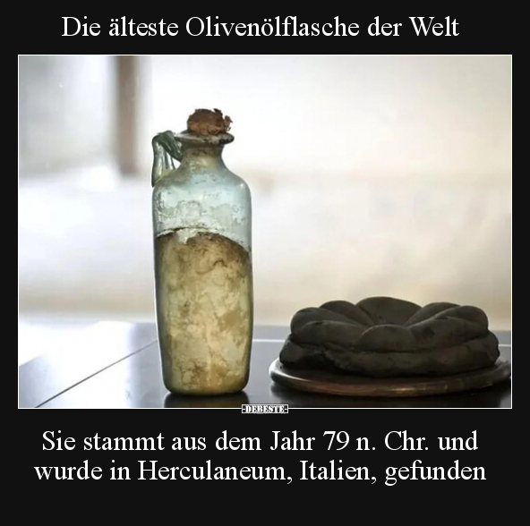 Die älteste Olivenölflasche der Welt.. - Lustige Bilder | DEBESTE.de