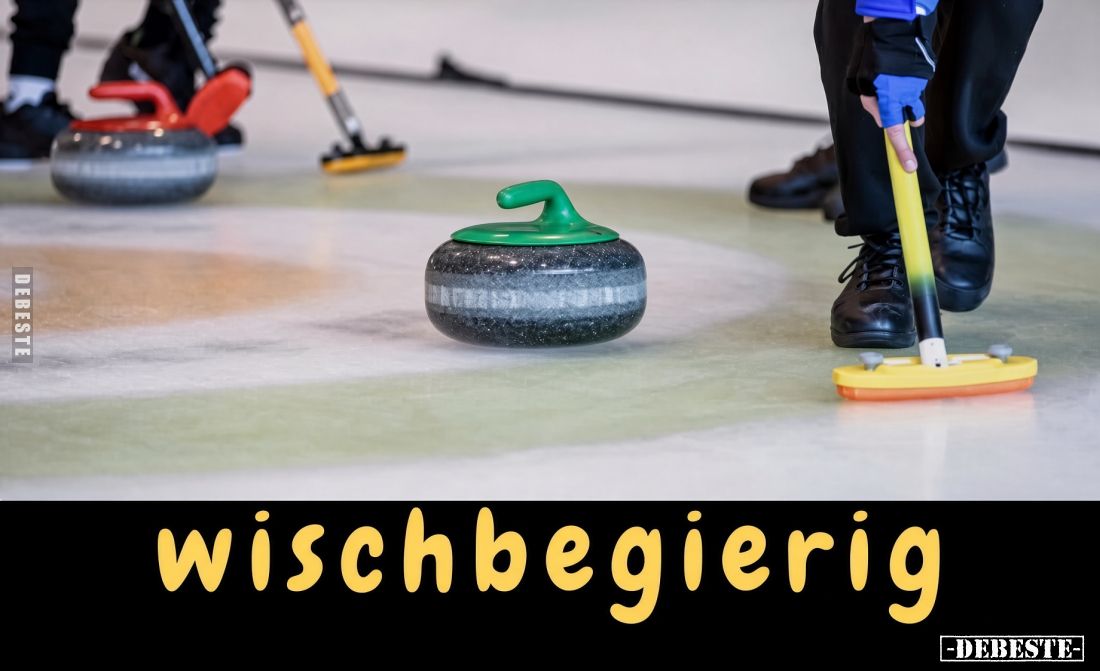 Wischbegierig