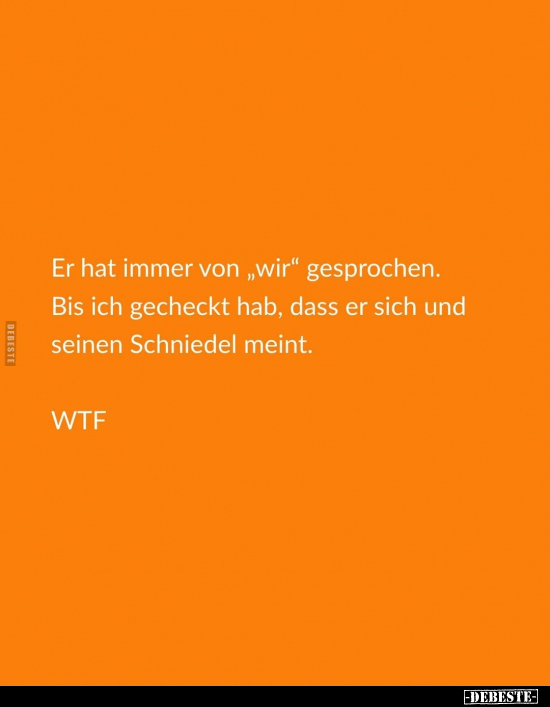 Er hat immer von "wir" gesprochen.. - Lustige Bilder | DEBESTE.de