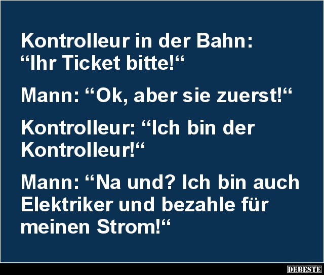 Kontrolleur in der Bahn: 'Ihr Ticket bitte!'.. - Lustige Bilder | DEBESTE.de