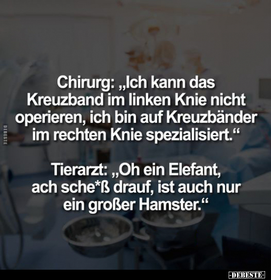 Chirurg: „Ich kann das Kreuzband im linken Knie nicht.." - Lustige Bilder | DEBESTE.de
