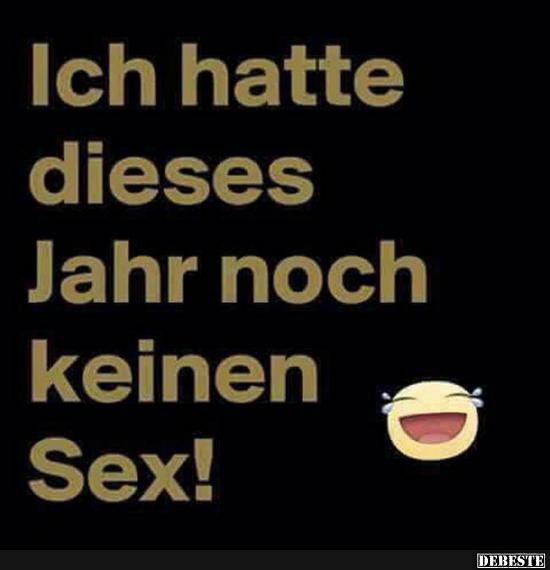 Ich hatte dieses Jahr noch keinen...