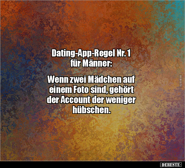 Dating-App-Regel Nr. 1 für Männer.. - Lustige Bilder | DEBESTE.de