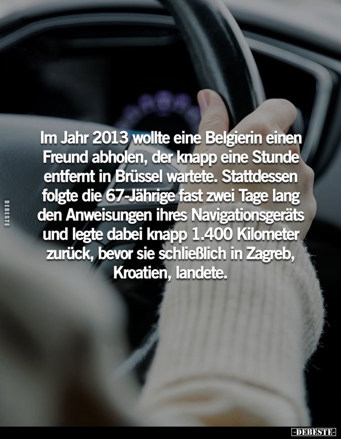 Im Jahr 2013 wollte eine Belgierin einen Freund abholen, der knapp eine Stunde entfernt in Brüssel wartete. Stattdessen folgt...