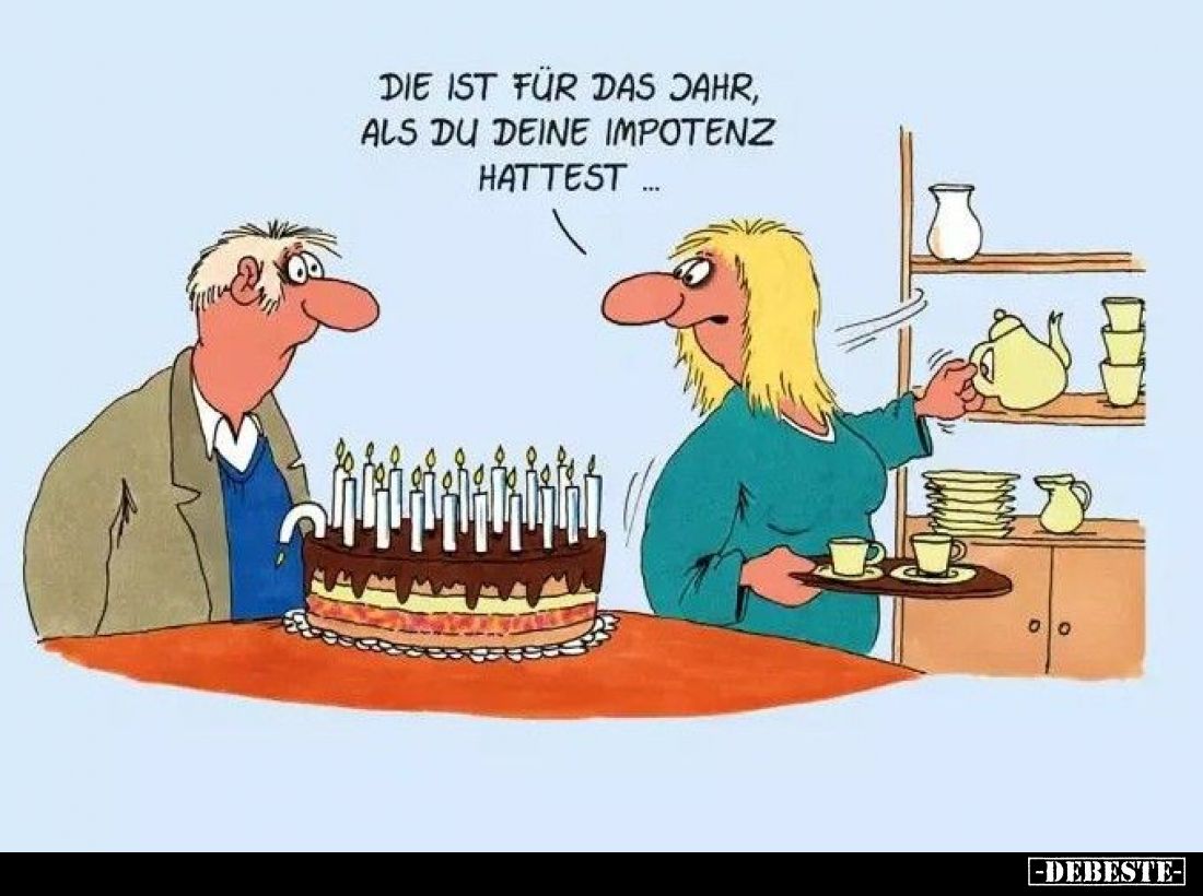 Die ist für das Jahr, als du deine Impotenz hattest