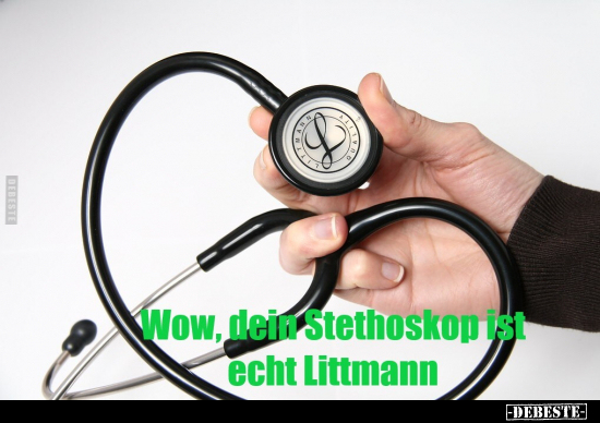 Wow, dein Stethoskop ist echt Littmann... - Lustige Bilder | DEBESTE.de