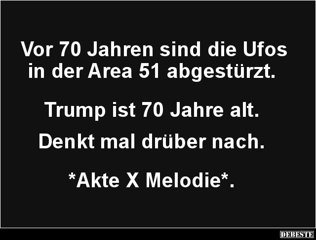 Vor 70 Jahren sind die Ufos in der Area 51 abgestürzt.. - Lustige Bilder | DEBESTE.de