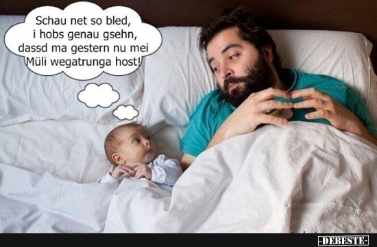 Schau net so bled, i hobs genau gsehn..