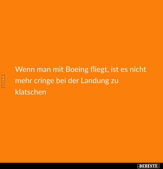 Wenn man mit Boeing fliegt, ist es nicht mehr.. - Lustige Bilder | DEBESTE.de