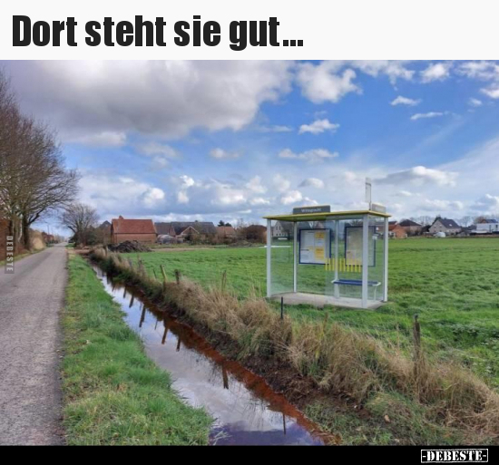 Dort steht sie gut...