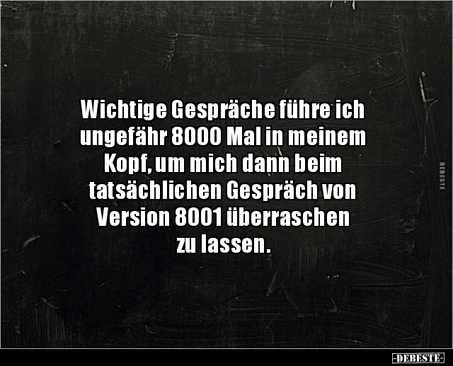 Wichtige Gespräche führe ich ungefähr 8000 Mal in.. - Lustige Bilder | DEBESTE.de