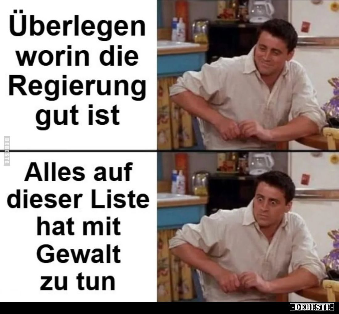 Überlegen worin die Regierung gut ist. -
Alles auf dieser Liste hat mit Gewalt zu tun.