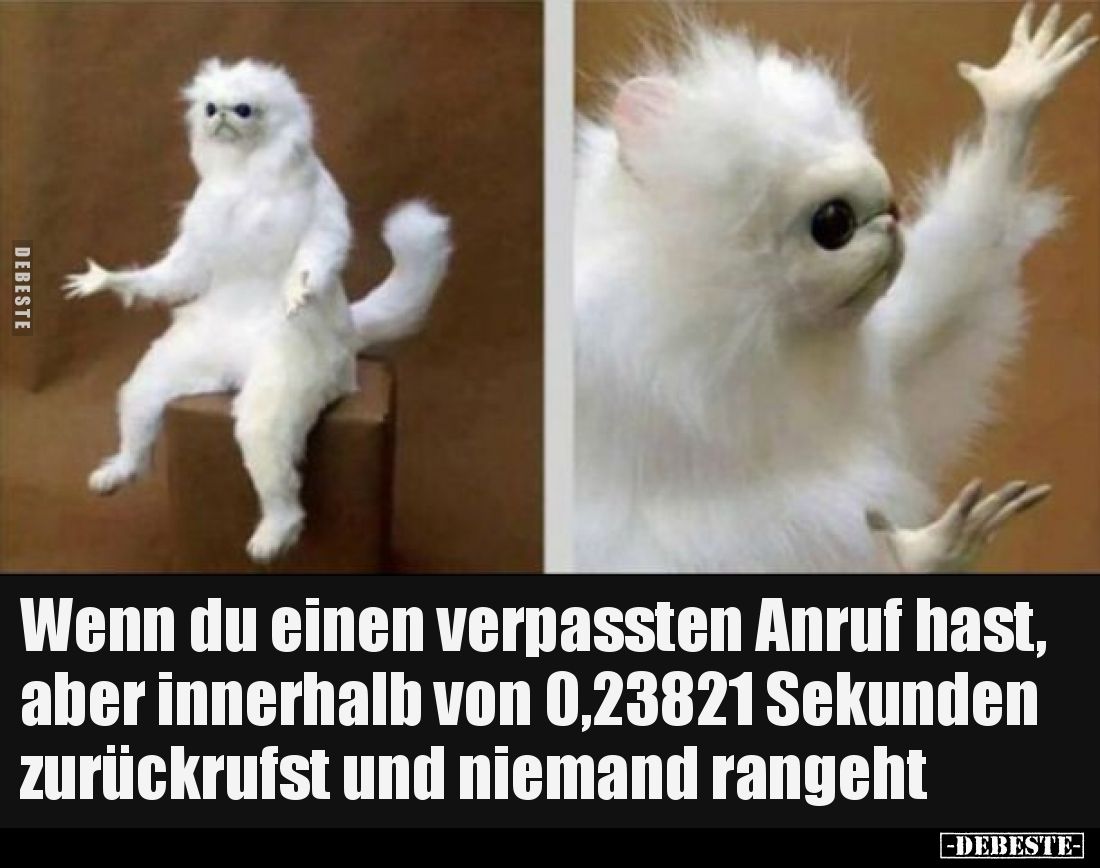 Wenn du einen verpassten Anruf hast, aber innerhalb von 0,23821 Sekunden zurückrufst und niemand rangeht