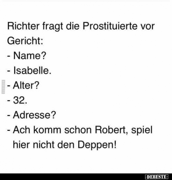 Richter fragt die Prostituierte vor Gericht.. - Lustige Bilder | DEBESTE.de