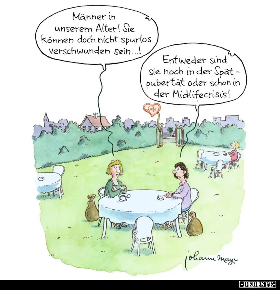 Männer in unserem Alter! Sie können doch nicht spurlos verschwunden sein...! -
Entweder sind Sie noch in der Spätpubertät od...
