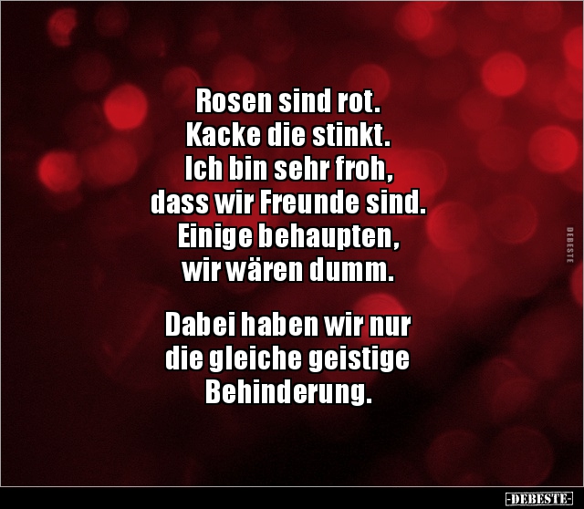 Rosen sind rot. Kacke die stinkt. Ich bin sehr froh, dass.. - Lustige Bilder | DEBESTE.de