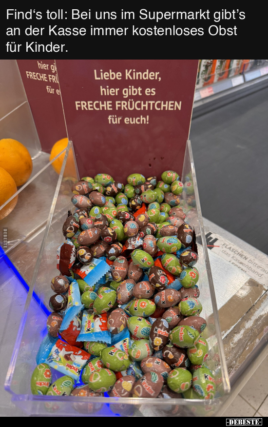 Find‘s toll: Bei uns im Supermarkt gibt’s an der Kasse.. - Lustige Bilder | DEBESTE.de