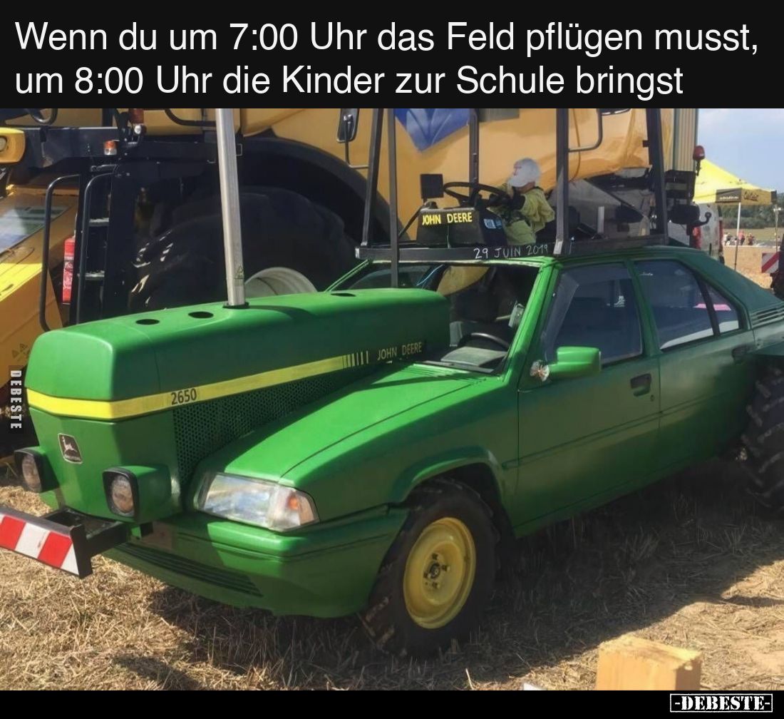 Wenn du um 7:00 Uhr das Feld pflügen musst, um 8:00 Uhr die Kinder zur Schule bringst