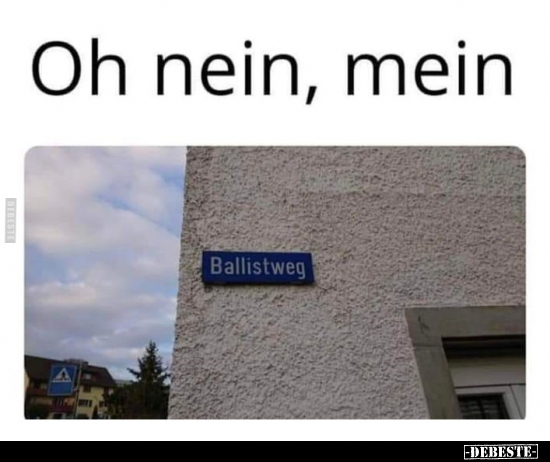 Oh nein, mein.. Ballistweg.. - Lustige Bilder | DEBESTE.de